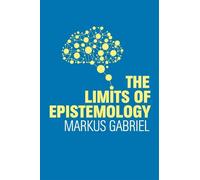 Markus Gabriel The Limits of Epistemology (Copertina rigida)