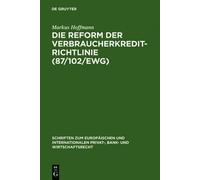 Markus Hoffmann Die Reform der Verbraucherkredit-Richtlinie ( (Copertina rigida)