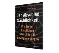 Markus Hornung Der Abschied von der Sachlichkeit: Wie Sie mit (Copertina rigida)
