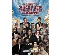 Markus J Michae The Unwritten Chronicles of Western Civilizations' G (Tascabile)