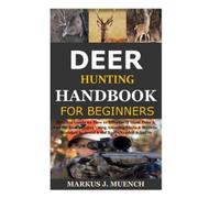 Markus J Muench Deer Hunting Handbook for Beginners (Tascabile)