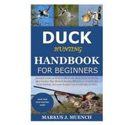 Markus J Muench Duck Hunting Handbook for Beginners (Tascabile)