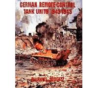 Markus Jaugitz German Remote-Control Tank Units 1943-1945 (Tascabile)