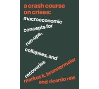 Markus K. Brunnermeier Ricardo Reis A Crash Course on Crises (Tascabile)