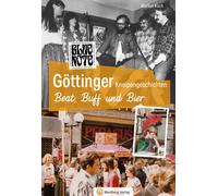 Markus Koch Göttinger Kneipengeschichten - Beat, Buff und Bie (Copertina rigida)
