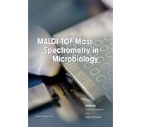 Markus Kostrzewa MALDI-TOF Mass Spectrometry in Microbiology (Tascabile)
