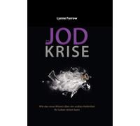 Markus Lebmann Al Die Jodkrise: Wie das neue Wissen über ein (Copertina rigida)