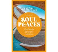 Markus Mörsdorf Soul Places Belgien - Die Seele Belgiens spüren (Tascabile)