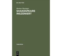 Markus Moninger Shakespeare Inszeniert (Copertina rigida) Theatron