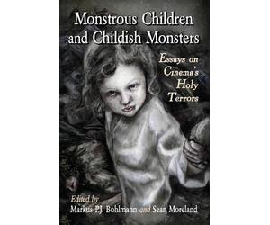 Markus P.J. Bohlmann Monstrous Children and Childish Monsters (Tascabile)