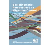 Markus Rheindorf Sociolinguistic Perspectives on Migration Control (Tascabile)