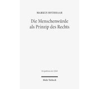 Markus Rothhaar Die Menschenwürde als Prinzip des Rechts (Copertina rigida)