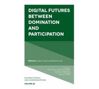 Markus S. Schul Digital Futures between Domination and Partic (Copertina rigida)