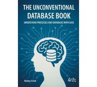Markus Schall The Unconventional Database Book (Tascabile)