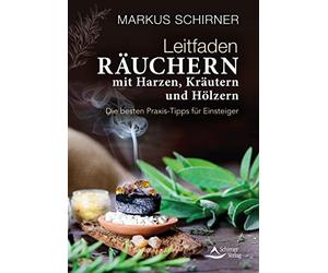 Markus Schirner Leitfaden Räuchern: Die besten Praxis-Tipps für Eins (Tascabile)
