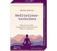 Markus Schirner Meditationstechniken- Wege zu innerer Ruhe, Ausgegliche (Karten)