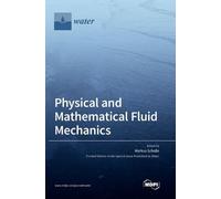 Markus Scholle Physical and Mathematical Fluid Mechanics (Copertina rigida)