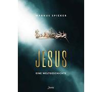 Markus Spieker Jesus. Eine Weltgeschichte. (Copertina rigida)
