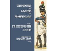 Markus Stein Markus Uniformen der Armeen von Waterloo: Band 4: Franz (Tascabile)