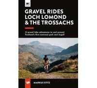 Markus Stitz Gravel Rides Loch Lomond & The Trossachs (Tascabile)