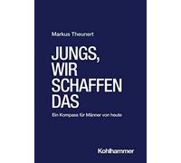 Markus Theunert Jungs, Wir Schaffen Das (Tascabile)