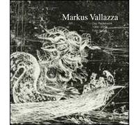 Markus Vallazza. Das Radierwerk 1966-2006. Cofanetto. Ediz. illustrata