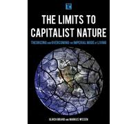 Markus Wissen Ulrich Brand The Limits to Capitalist Nature (Copertina rigida)