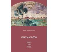 Markus Würmseher im Auftrag des Freund Rain am Lech - St (Copertina rigida)
