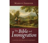 Markus Zehnder The Bible and Immigration (Tascabile)