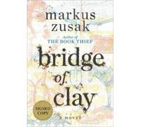 Markus Zusak Bridge of Clay (Signed Edition) (Copertina rigida)