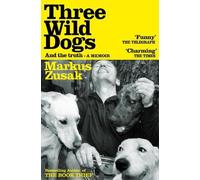 Markus Zusak Three Wild Dogs (and the truth) (Tascabile)
