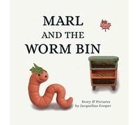 Marl and the Worm Bin: A Vermicomposting Adventure