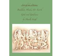 Marla Faith Art of the Divine; Buddhist, Hindu, and Earth Gods and G (Tascabile)