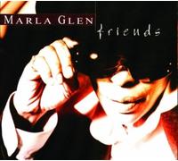 Marla Glen - Friends