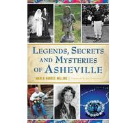 Marla Hardee Milling Legends, Secrets and Mysteries of Asheville (Tascabile)