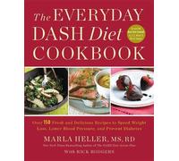 Marla Heller – The Everyday DASH Diet Cookbook – Oltre 150 ricette – Tascabile