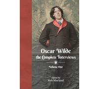 Marland Rob Oscar Wilde the Complete Interviews Vol 1 (Tascabile)