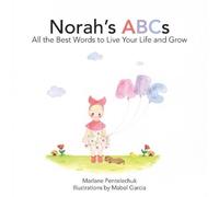 Norah's ABCs: All the Best Words to Live Your Life and Grow