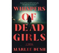 Marlee Bush Whispers of Dead Girls (Tascabile)