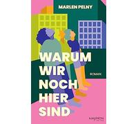 Marlen Pelny Warum wir noch hier sind. Roman (Copertina rigida)