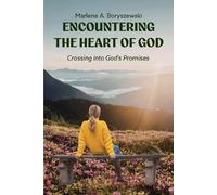 Marlene A Boryszewski Encountering the Heart of God (Tascabile)