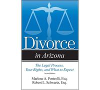 Marlene A Pontrelli Esq. Robert L Schwartz Esq. Divorce in Arizona (Tascabile)