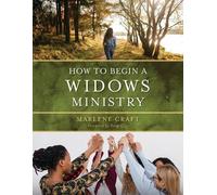 Marlene Craft How to Begin a Widows Ministry (Tascabile)