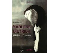 Marlene Dietrich - As Pernas Do Seculo