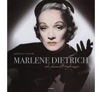 Marlene Dietrich. Stile e fascino dell'angelo azzurro. Ediz. illustrata