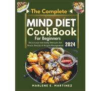 Marlene E Martine The Complete Mind Diet Cookbook for Beginners 202 (Tascabile)