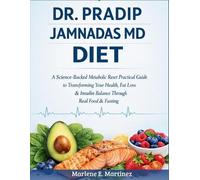 Marlene E Martinez Dr. Pradip Jamnadas MD Diet (Tascabile)