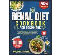 Marlene E Martinez Renal diet cookbook for beginners 2024 (Tascabile)
