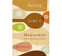 Marlene Epp Eating Like a Mennonite (Tascabile)