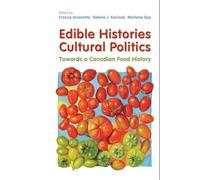 Marlene Epp Valerie J. Korinek Franca I Edible Histories, Cultural (Tascabile)